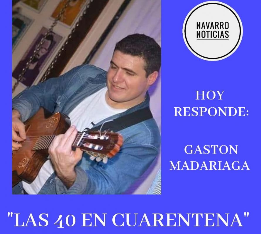 En las 40 en Cuarentena, Gastón Madariaga
