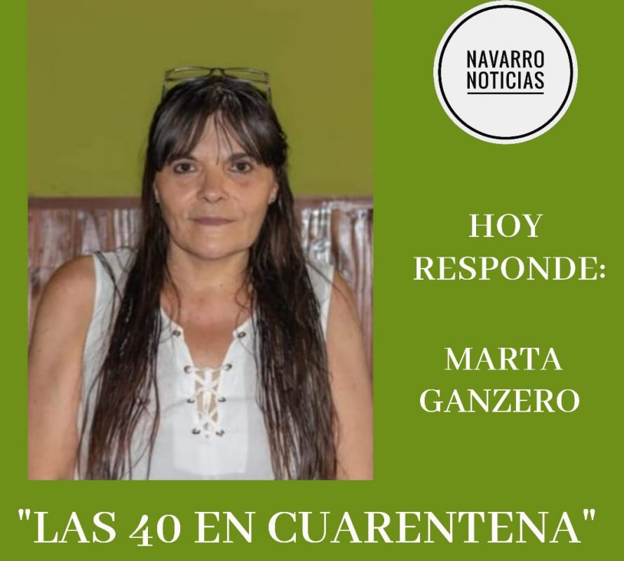 Las 40 en Cuarentena para Marta Ganzero