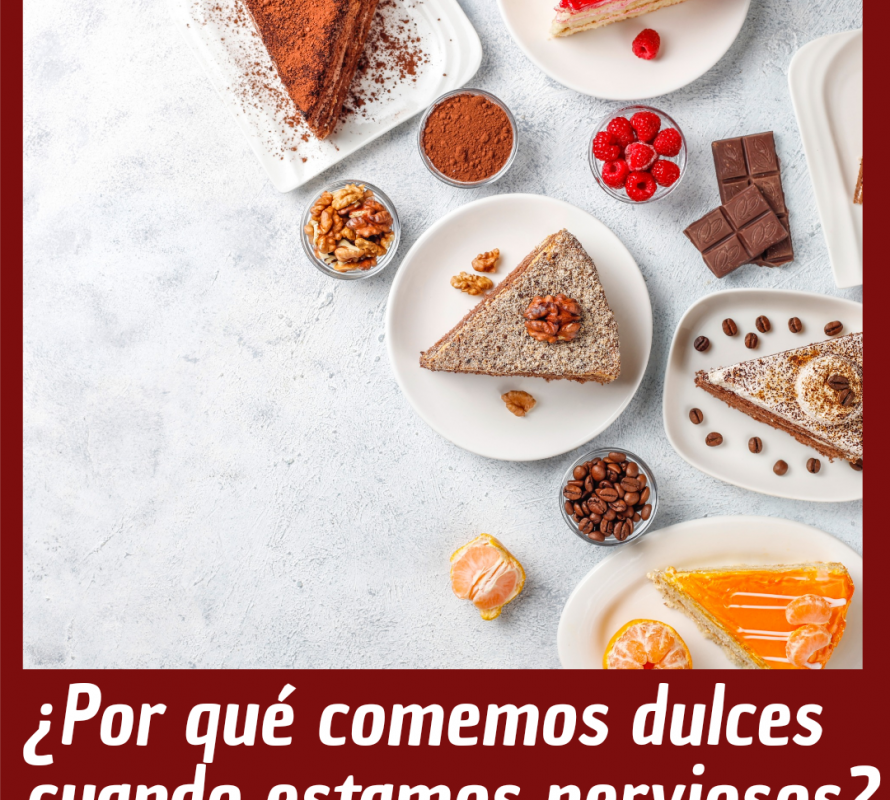 ¿Por qué comemos dulces cuando estamos nerviosos?